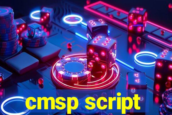 cmsp script